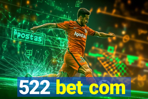 522 bet com